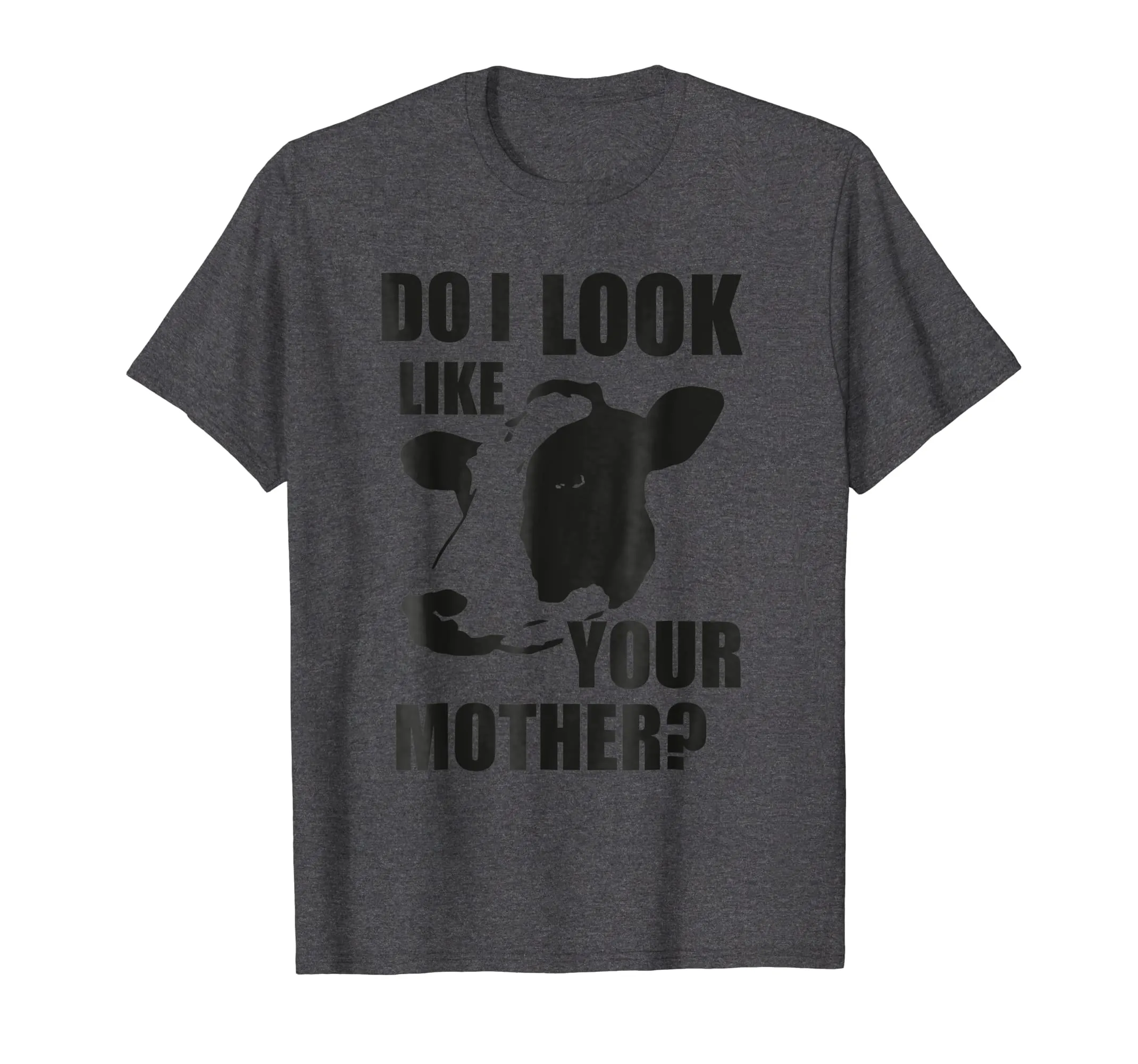 Anti Dairy Shirt - Do I Look Like Your Mother T-Shirt
