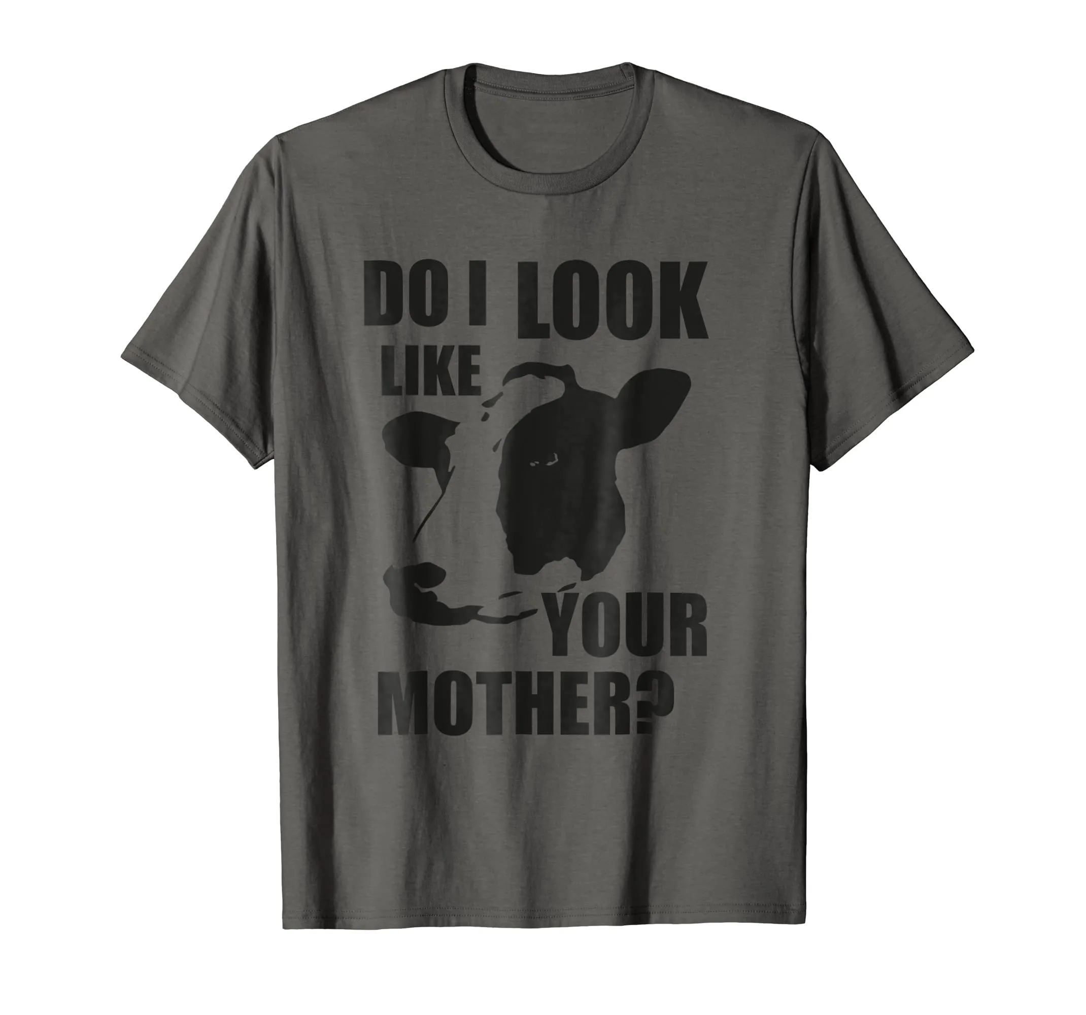 Anti Dairy Shirt - Do I Look Like Your Mother T-Shirt