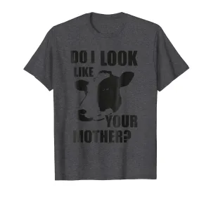 Anti Dairy Shirt - Do I Look Like Your Mother T-Shirt