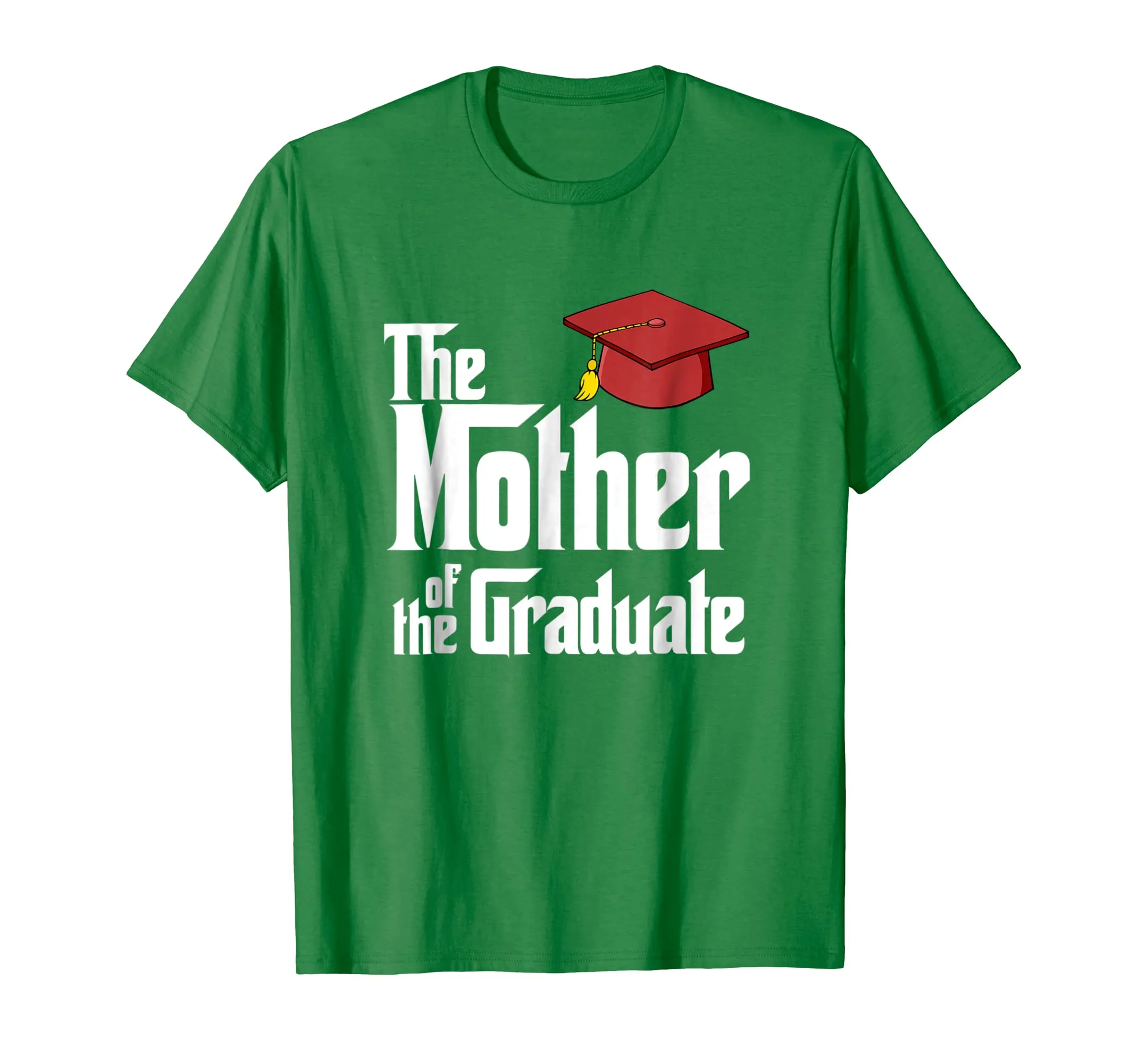 Class of 2017, The Mother of The Graduate! Grad Cap T-Shirt