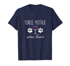 Funny Dog Owner Shirt, Yorkie Mother Wine Lover Fur Gift