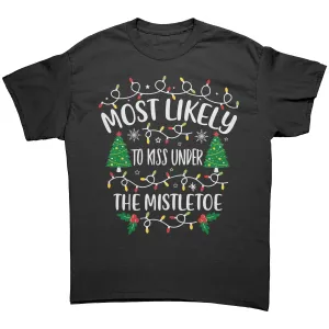 Most likely to Kiss Under the Mistletoe Christmas Unisex T-Shirt Family Shirts