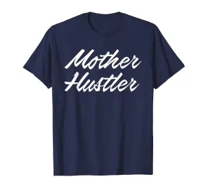 Mother Hustler T-Shirt Crown Shirt For Mamas Mom Mummy Gift