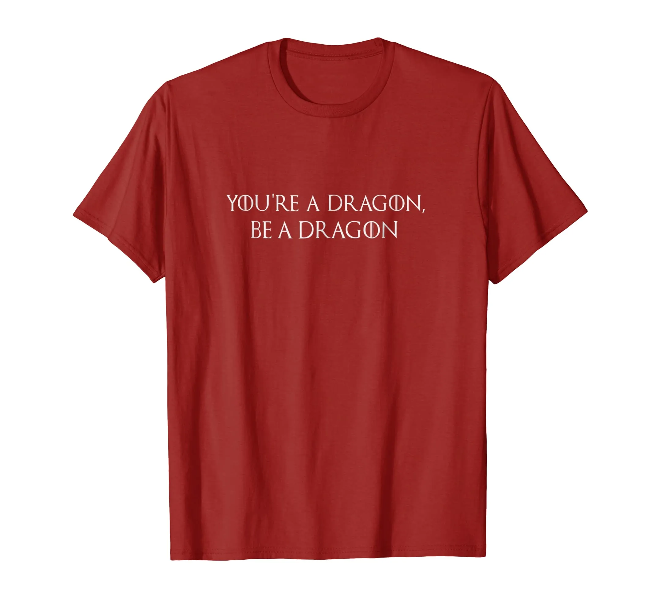 Mother of Dragons T-Shirt | You're a Dragon, Be a Dragon