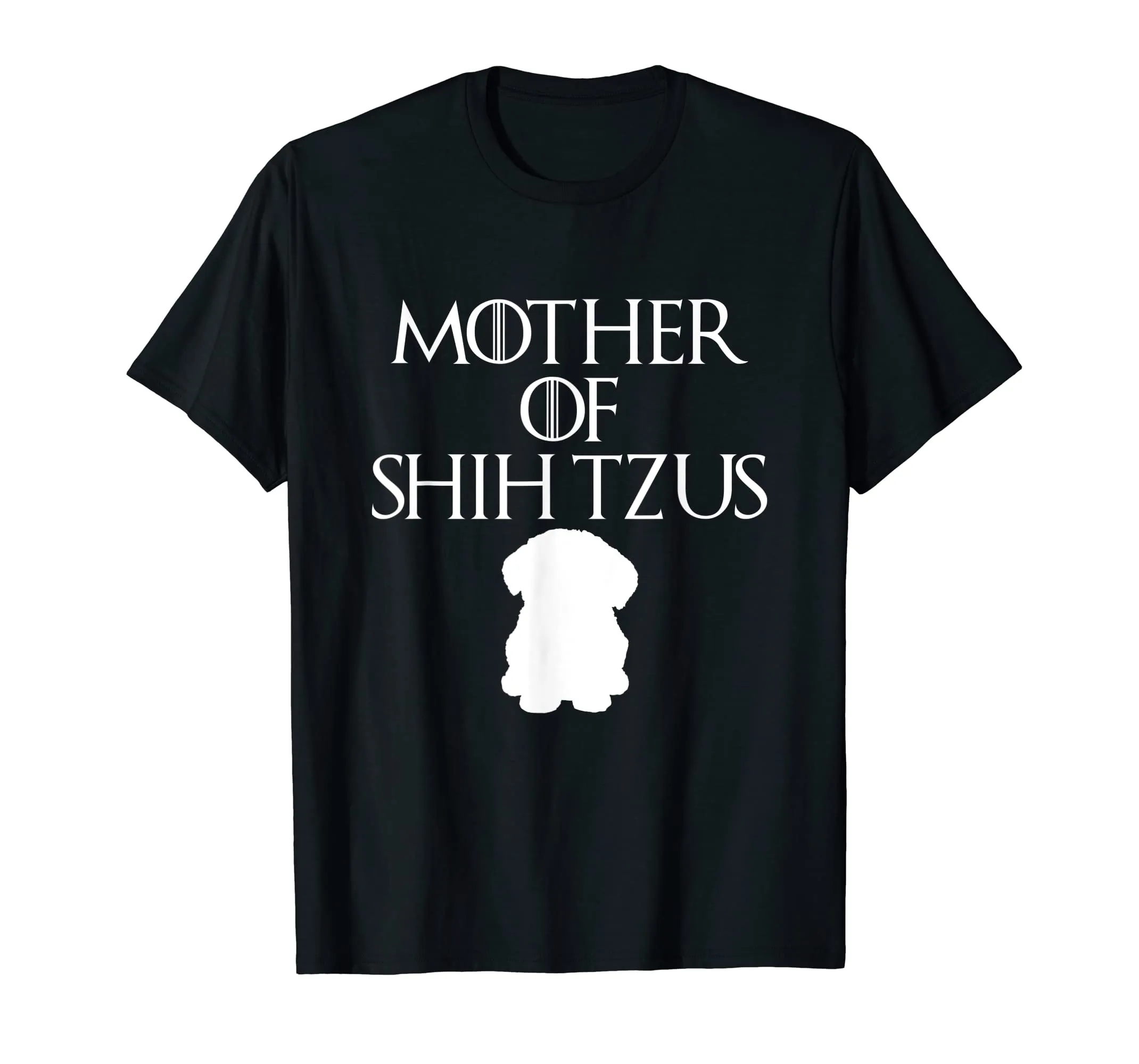 Mother Of Shih Tzus Sarcastic Novelty Cute Funny T Shirt