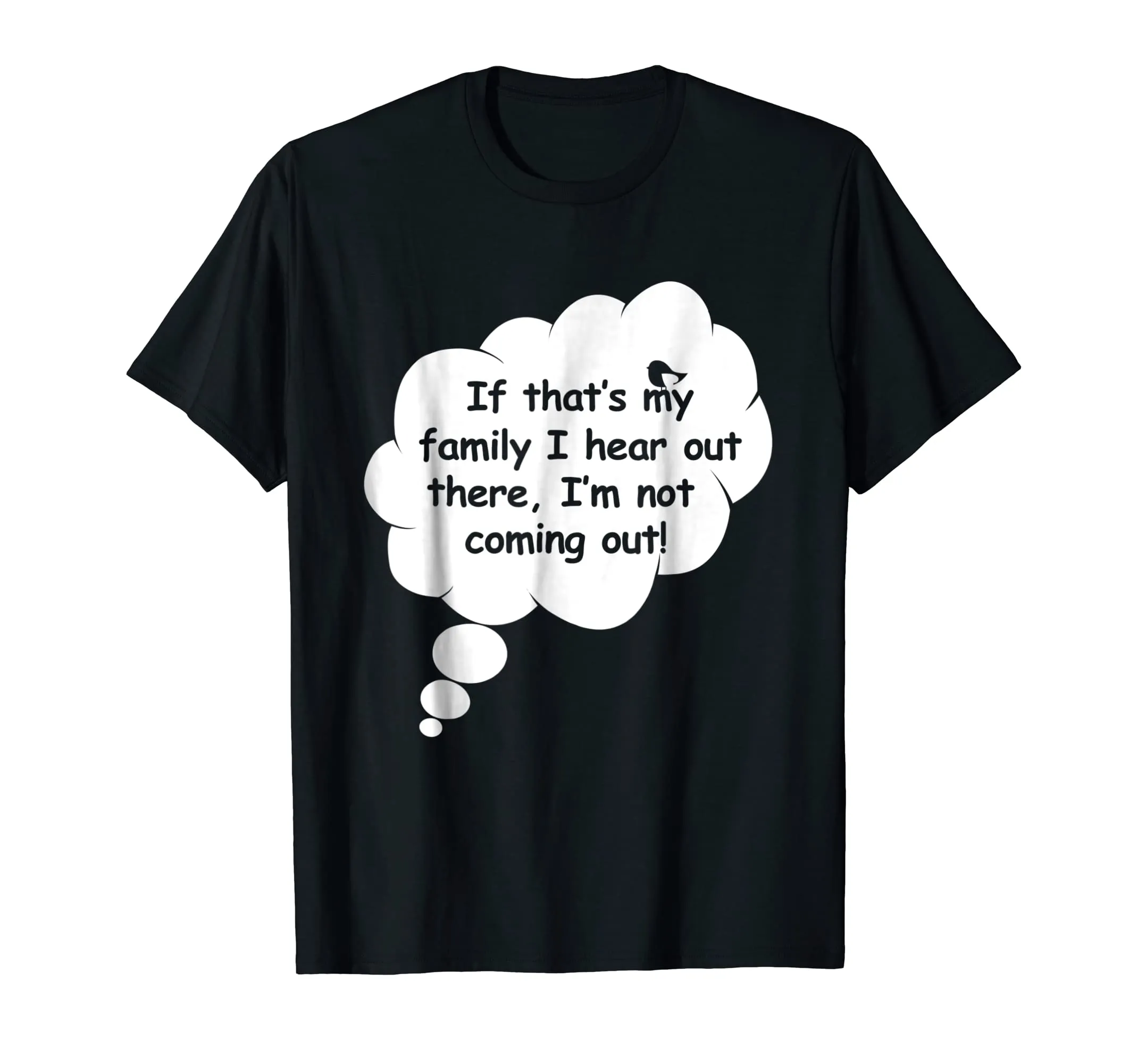 Mother to Be TShirt: If That's My Family I'm Not Coming Out!