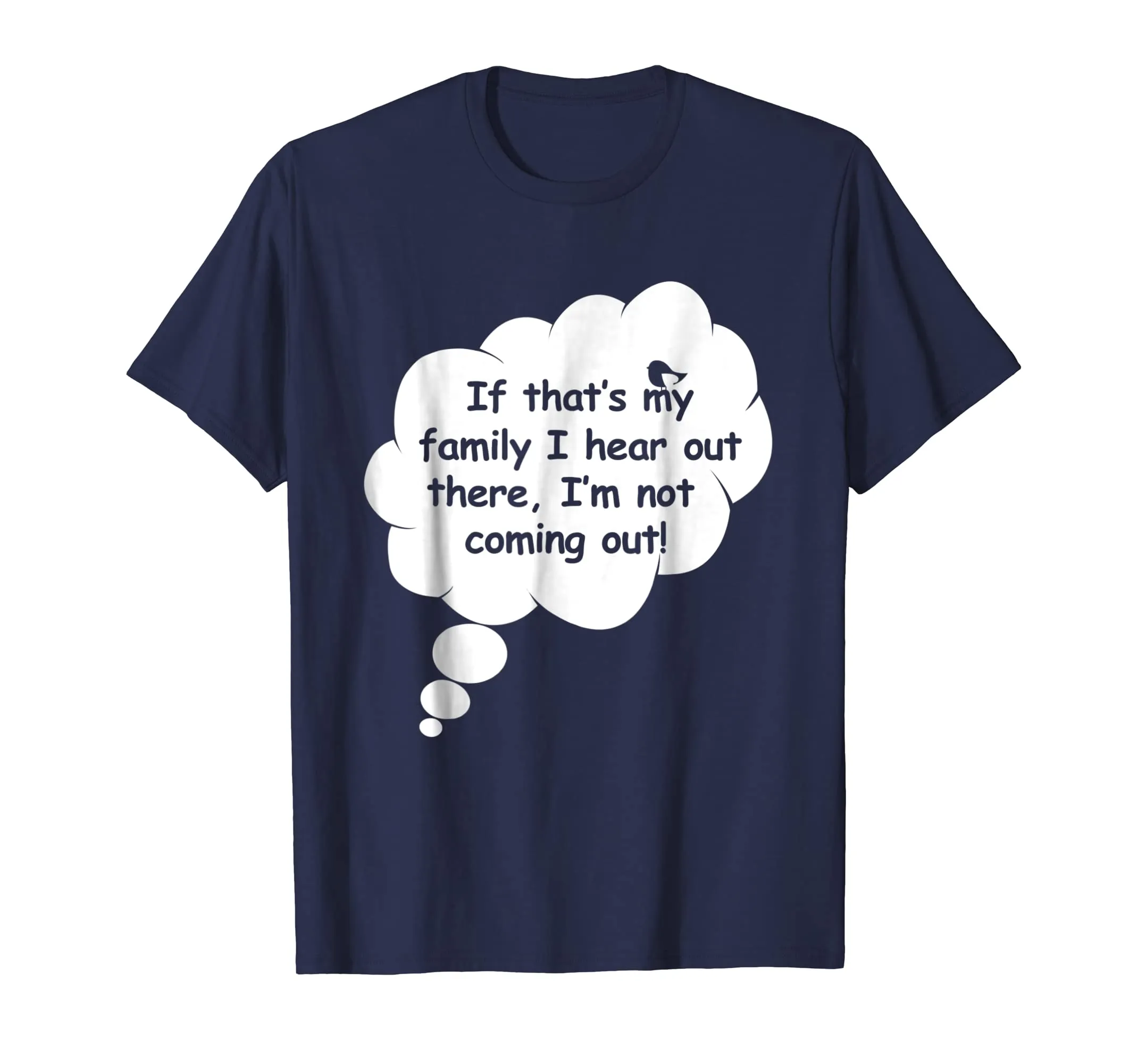 Mother to Be TShirt: If That's My Family I'm Not Coming Out!