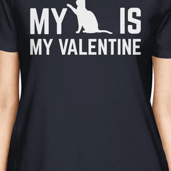My Cat My Valentine Womens Navy T-shirt Unique Design For Cat Lover
