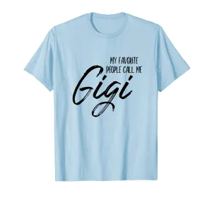 My Favorite People Call Me Gigi Shirt Grandma &amp; Mother Tee