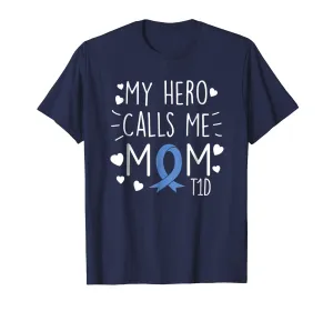 My Hero Calls Me Mom T1D Type1 Diabetes T Shirt Mother Women
