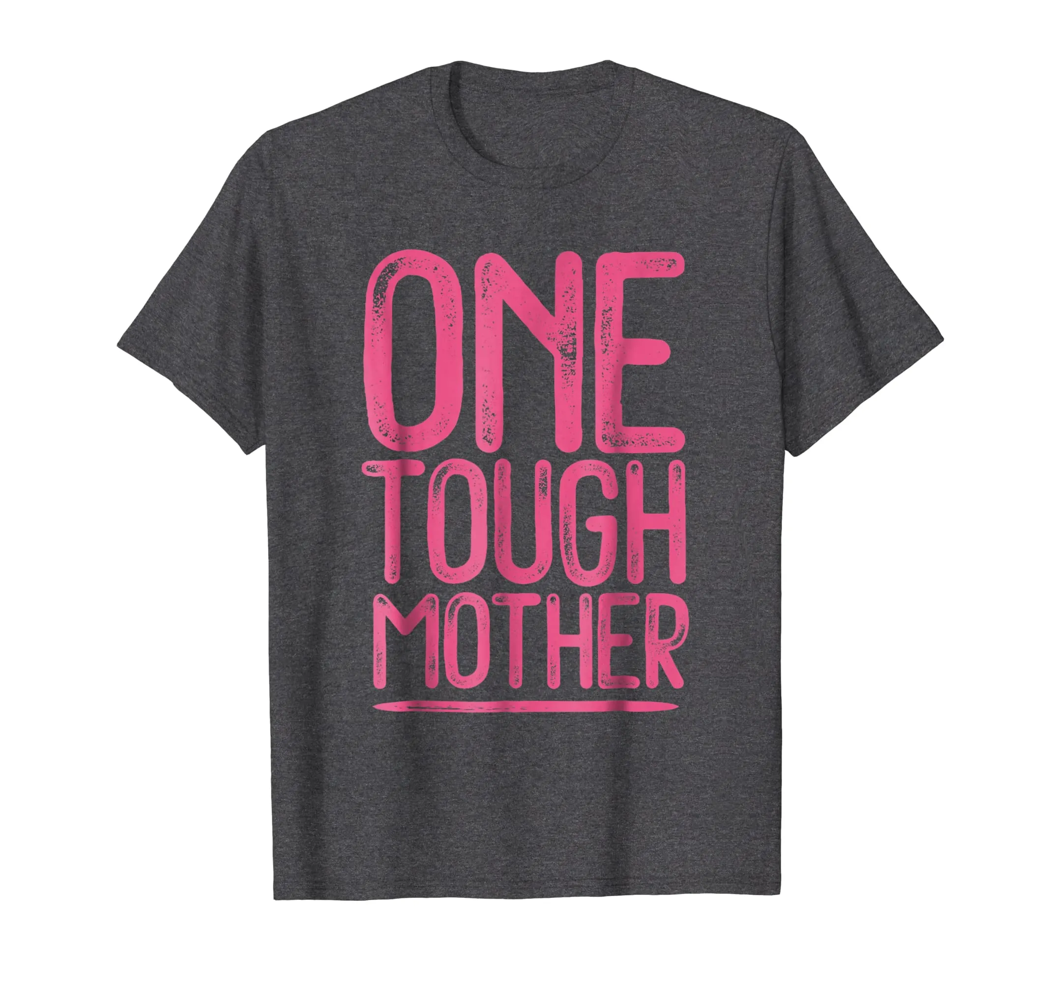 One Tough Mother Cute Strong Mom T-shirt Gift For Mom