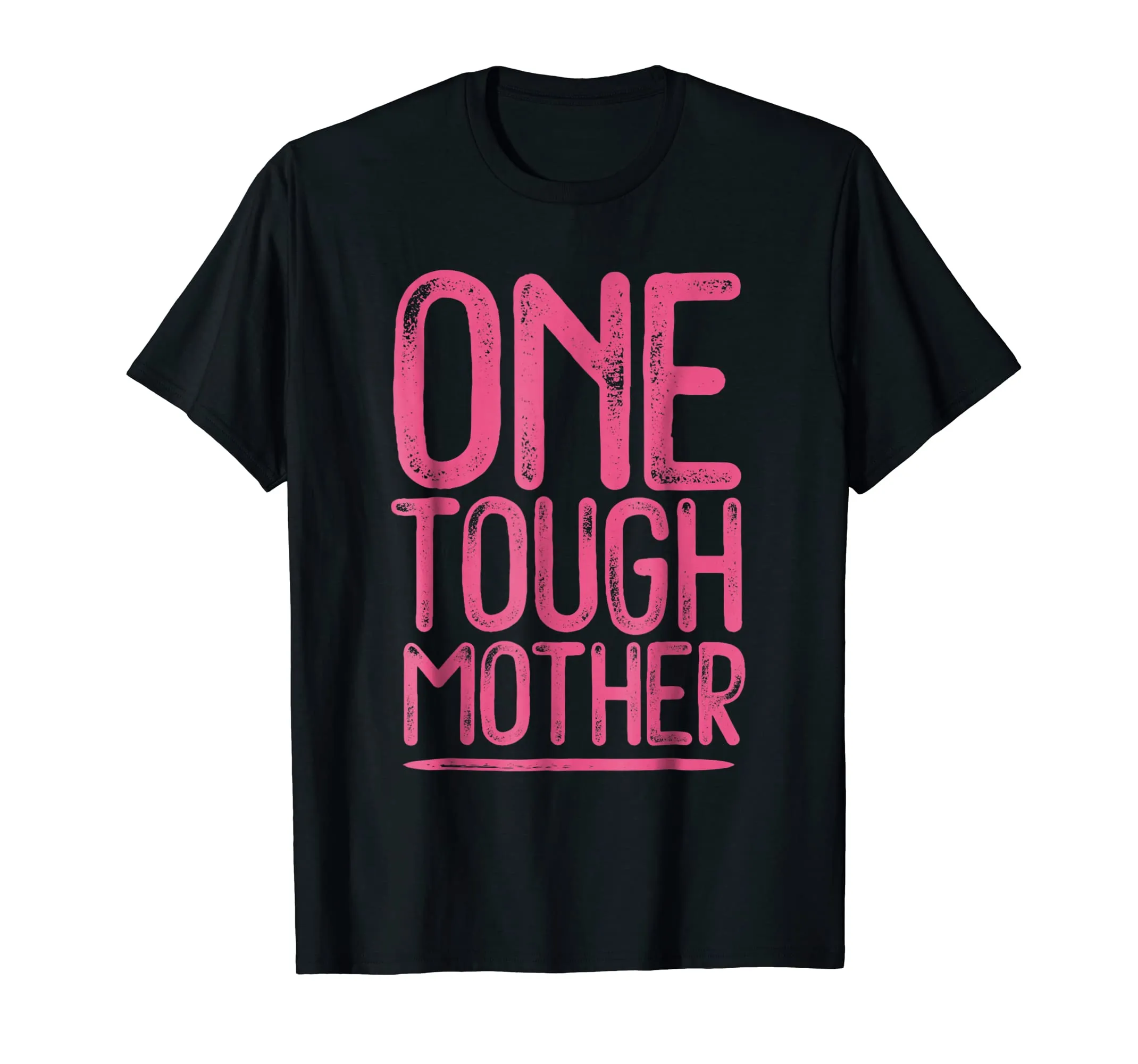 One Tough Mother Cute Strong Mom T-shirt Gift For Mom