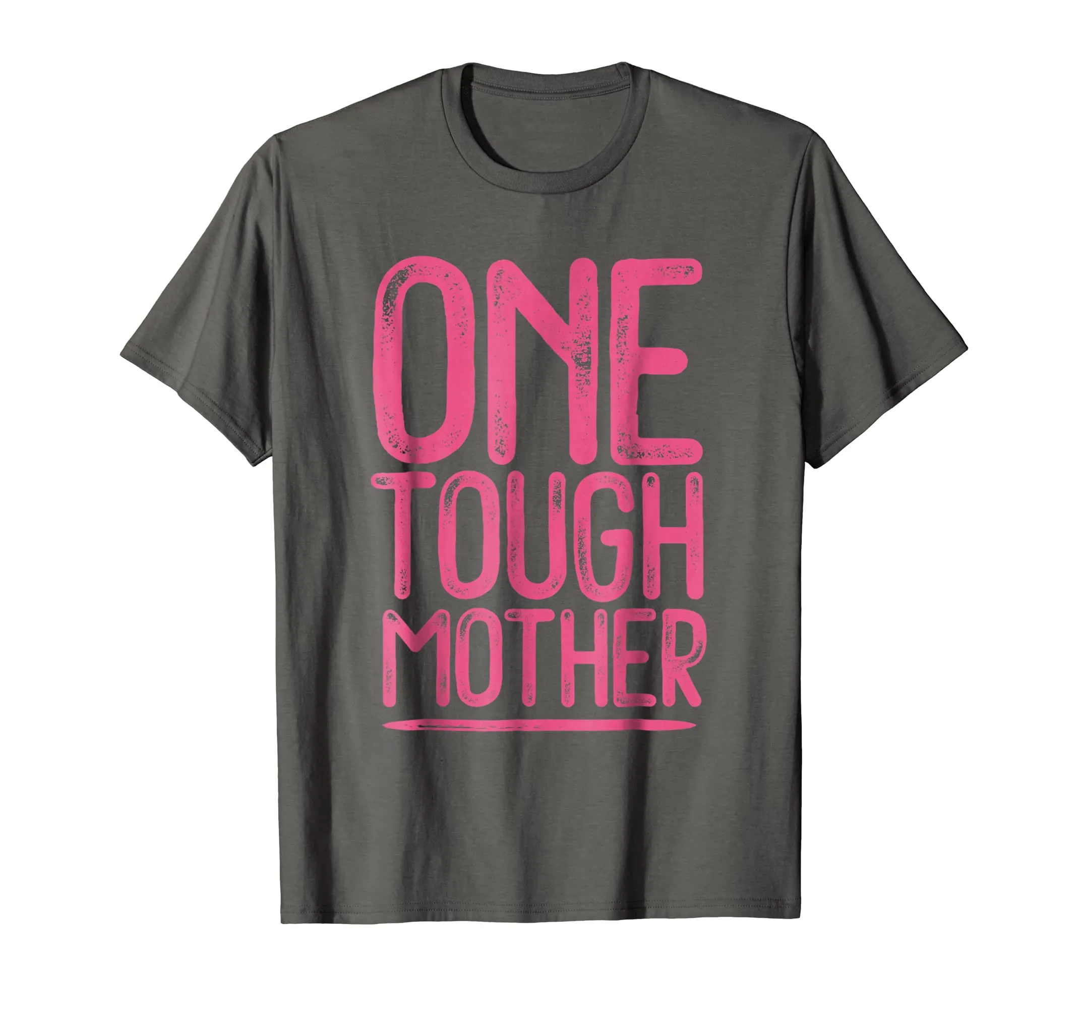 One Tough Mother Cute Strong Mom T-shirt Gift For Mom