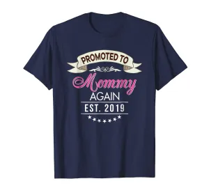Promoted To Mommy Again Est 2019 T-Shirt New Mom Mother