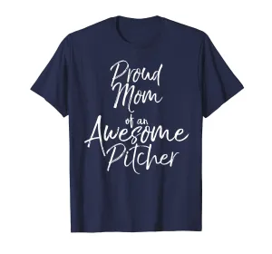 Proud Mom of an Awesome Pitcher Shirt Fun Cute Mother Tee